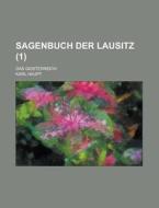 Sagenbuch Der Lausitz; Das Geisterreich (1 ) di United States Commission, Karl Haupt edito da Rarebooksclub.com
