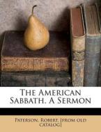 The American Sabbath. A Sermon edito da Nabu Press