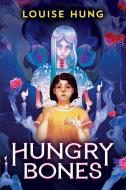The Hungry Bones di Louise Hung edito da SCHOLASTIC