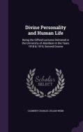 Divine Personality And Human Life di Clement Charles Julian Webb edito da Palala Press