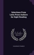 Selections From Latin Prose Authors For Sight Reading di Susan Braley Franklin edito da Palala Press