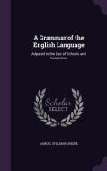 A Grammar Of The English Language di Samuel Stillman Greene edito da Palala Press