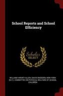 School Reports and School Efficiency di William Harvey Allen, David Snedden edito da CHIZINE PUBN