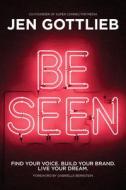 Be Seen: Find Your Voice. Build Your Brand. Live Your Dream. Be Seen: Find Your Voice. Build Your Brand. Live Your Dream.