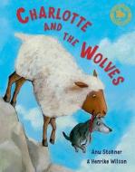 Charlotte And The Wolves di Anu Stohner edito da Bloomsbury Publishing Plc