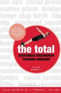 The Total Suspended Bodyweight Training Workout di Steve Barrett edito da Bloomsbury Publishing Plc
