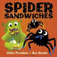Spider Sandwiches di Claire Freedman edito da Bloomsbury Publishing Plc