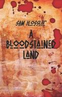 A Bloodstained Land di Sam Hossler edito da America Star Books