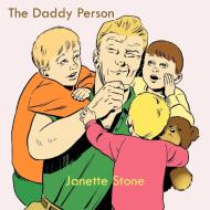 The Daddy Person di Janette Stone edito da AuthorHouse