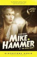 The New Adventures of Mickey Spillane's Mike Hammer, Volume 2: The Little Death di Mickey Spillane, Max Allan Collins edito da Blackstone Audiobooks