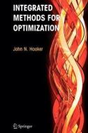 Integrated Methods For Optimization di John N. Hooker edito da Springer-verlag New York Inc.