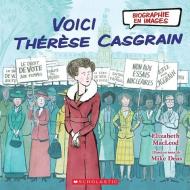 Biographie En Images: Voici Thérèse Casgrain di Elizabeth Macleod edito da SCHOLASTIC CANADA