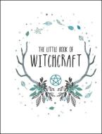 The Little Book of Witchcraft di Andrews Mcmeel Publishing edito da ANDREWS & MCMEEL