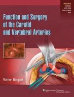 Function And Surgery Of The Carotid And Vertebral Arteries di Ramon Berguer edito da Lippincott Williams And Wilkins