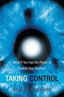 Taking Control di Shayne Hammond edito da Balboa Press