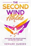 The Second Wind Athlete di Edward Hughes edito da EBOOKIT COM