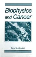 Biophysics and Cancer di Claudio Nicolini edito da Springer US
