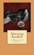 Motorcop Roadkill: A Whodunit Novel di Edward L. Pinhey edito da Createspace