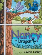 Nancy the Dragonfly di Lavinia Conley edito da Archway Publishing