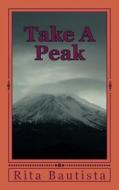Take a Peak di Rita Vernon Bautista edito da Createspace