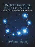 Understanding Relationship di Suzanne Rough edito da AuthorHouse UK