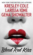Blood Red Kiss di Kresley Cole, Larissa Ione, Gena Showalter edito da POCKET BOOKS