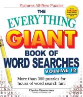 The Everything Giant Book of Word Searches, Volume 12: More Than 300 Puzzles for Hours of Word Search Fun! di Charles Timmerman edito da ADAMS MEDIA