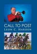Call to Post di Leon C. Harden edito da Xlibris