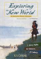 Exploring the New World: An Interactive History Adventure di Melody Herr edito da CAPSTONE PR