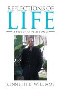 Reflections of Life di Kenneth D. Williams edito da Xlibris