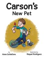 Carson's New Pet di Anna Schiafone edito da Xlibris
