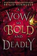 A Vow So Bold and Deadly di Brigid Kemmerer edito da BLOOMSBURY