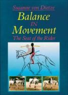 Balance in Movement: The Seat of the Rider di Susanne Von Dietze edito da Trafalgar Square Publishing