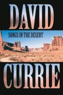 Songs in the Desert di David R. Currie edito da Smyth & Helwys Publishing, Incorporated