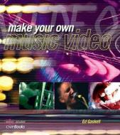 Make Your Own Music Video di Ed Gaskell edito da Taylor & Francis Ltd