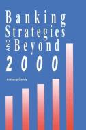 Banking Strategies Beyond 2000 di Anthony Gandy edito da Taylor & Francis Inc