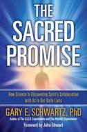 The Sacred Promise di Gary E. Schwartz edito da Beyond Words Publishing