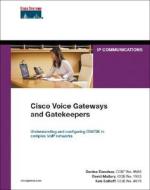 Cisco Voice Gateways And Gatekeepers di David Mallory, Ken Salhoff, Denise Donohue edito da Pearson Education (us)