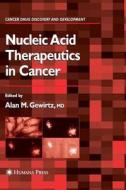 Nucleic Acid Therapeutics in Cancer edito da Humana Press