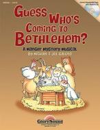 Guess Who's Coming to Bethlehem? edito da Shawnee Press (TN)