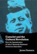 Camelot And The Cultural Revolution di James Piereson edito da Encounter Books,usa