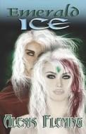Emerald Ice di Alexis Fleming edito da Samhain Publishing Ltd
