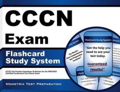 Cccn Exam Flashcard Study System: Cccn Test Practice Questions and Review for the Wocncb Certified Continence Care Nurse Exam di Cccn Exam Secrets Test Prep Team edito da Mometrix Media LLC