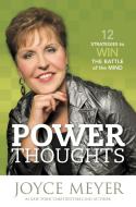 Power Thoughts: 12 Strategies to Win the Battle of the Mind di Joyce Meyer edito da Faithwords