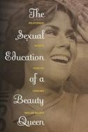 SEXUAL EDUCATION OF A BEAUTY Q di Taylor Marsh edito da OPEN ROAD MEDIA