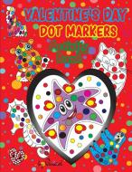 Valentine's Day Dot Markers Activity Book di Penciol Press edito da Marinescu Daniela-Mariana