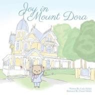 Joy in Mount Dora di Carla Melick edito da BARRINGER PUB/SCHLESINGER