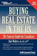 Buying Real Estate in the U.S.: The Concise Guide for Canadians di Dale Walters edito da SELF COUNSEL PR INC