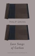 Love Songs of Carbon di Philip Gross edito da Bloodaxe Books Ltd