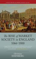 The Rise of Market Society in England, 1066-1800 di Christiane Eisenberg edito da BERGHAHN BOOKS INC